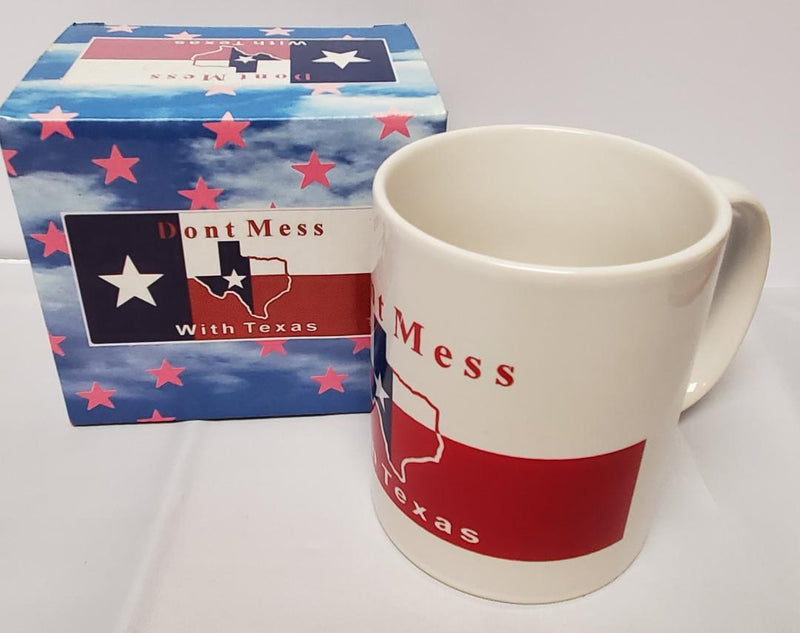 Don't Mess With Texas Coffe Mug.