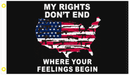 My Rights Don't End Where Your Feelings Begin USA 3'X5' Flag ROUGH TEX® 100D