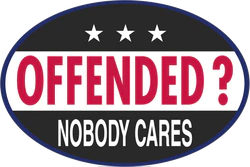 Offended? Nobody Cares Oval Bumper Sticker