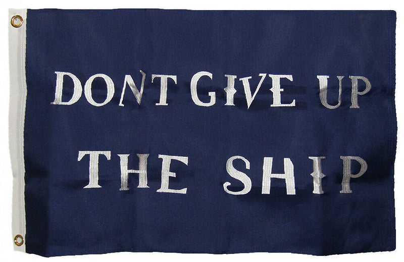 Commodore Oliver Don't Give Up The Ship Nylon EMBROIDERED 3'X5' Flag ROUGH TEX® 600D 2-PLY