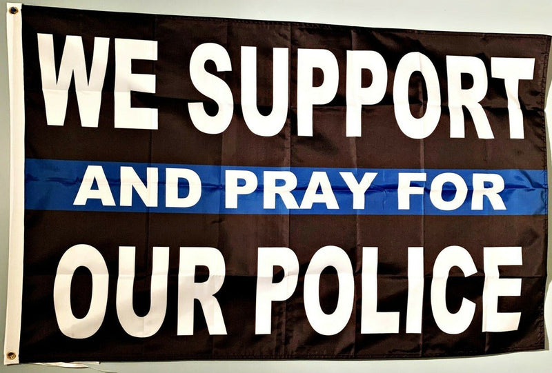 3‘x5’ 68D NYLON WE SUPPORT OUR POLICE FLAG WE SUPPORT AND PRAY FOR OUR POLICE