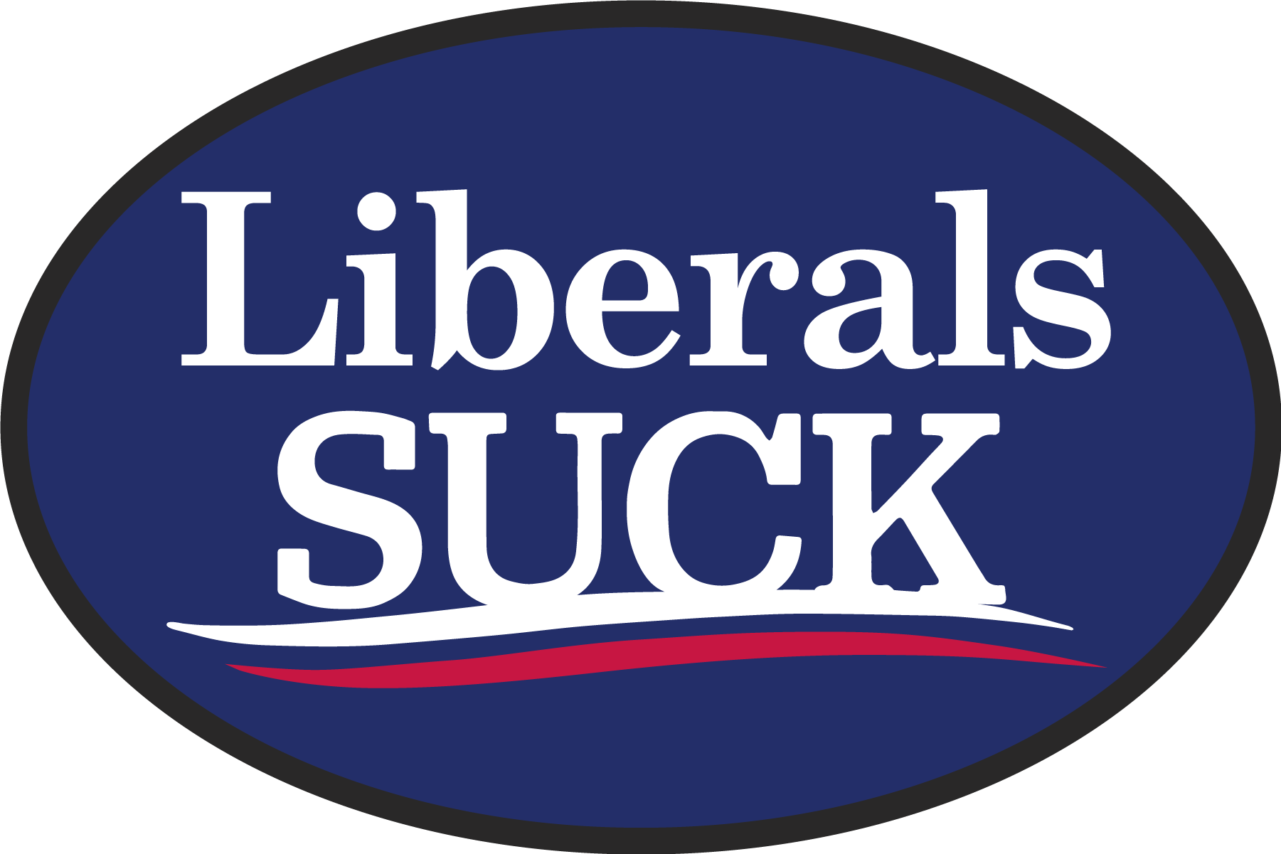 Liberals Suck Oval Bumper Sticker