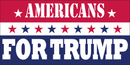 Americans For Trump  -  Bumper Sticker