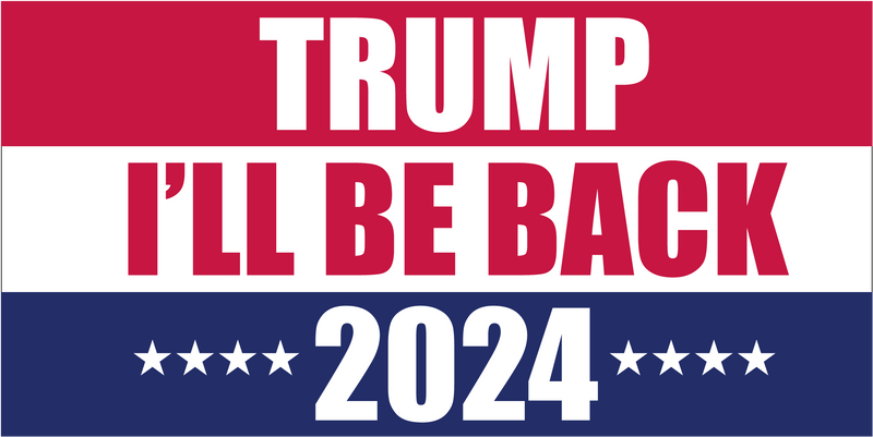 red white & blue TRUMP 2024 I'LL BE BACK 3'x5' Rough Tex 100D TRUMP WILL BE BACK