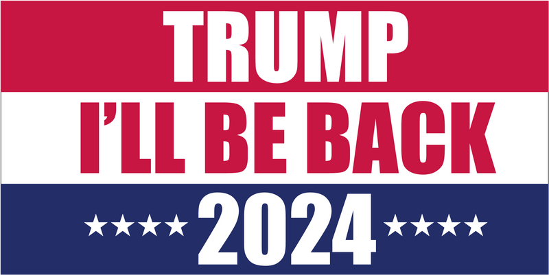 red white & blue TRUMP 2024 I'LL BE BACK 2'x3' Double Sided Rough Tex 100D TRUMP WILL BE BACK