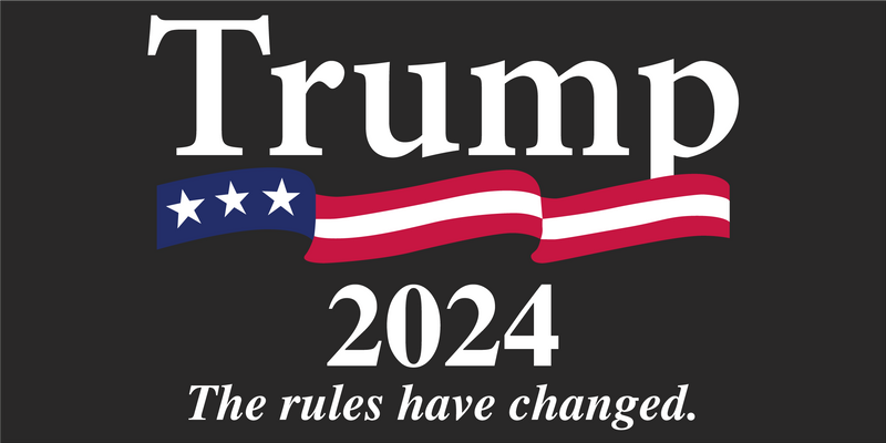 TRUMP 2024 THE RULES HAVE CHANGED BLACK Bumper Sticker Made in USA American Flag