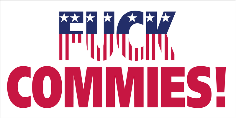 FUCK COMMIES! Bumper Sticker Made in USA American Flag