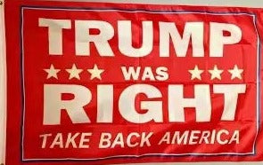 Trump Was Right Red 3'X5' Flag ROUGH TEX® 100D Take Back America