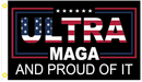 Ultra Maga and Proud of It 3'x5' Flag 100D