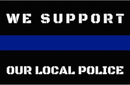 We Support Our Local Police 3'X5' Flag ROUGH TEX® 100D