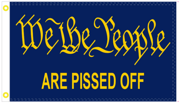 We The People Are Pissed Off Blue Gold 3'x5' Flag 100D US Constitution