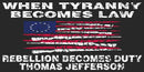 When Tyranny Becomes Law Rebellion Becomes Duty Betsy Ross American Blackout Bumper Sticker 1776